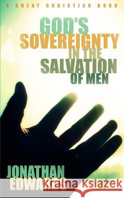 God's Sovereignty in the Salvation of Men Jonathan Edwards Michael Rotolo Michael Rotolo 9781610100502 Great Christian Books - książka