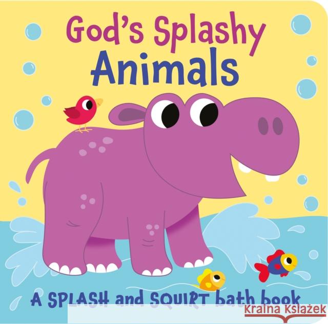 God's Splashy Animals: a splash and squirt bath book Suzy Senior 9781915074201 Scamp Publishing - książka