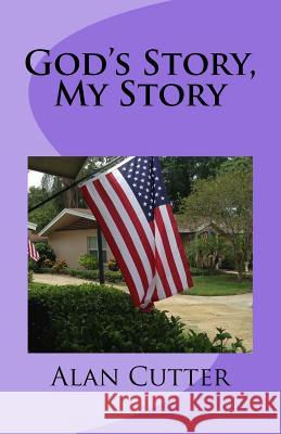 God's Story, My Story: A Sacred Story Alan D. Cutter Ann Cutter 9781508838487 Createspace - książka