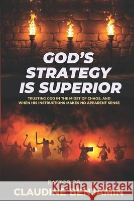 God's Strategy is Superior: When His Way Doesn't Make Sense, But Works Claudine Benjamin 9781965635728 Hcp Book Publishing - książka