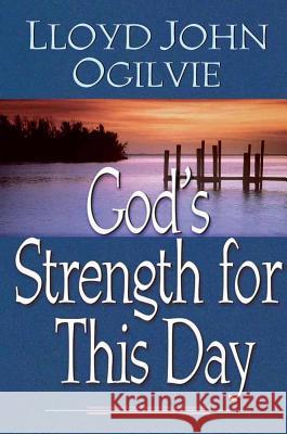 God's Strength for This Day Lloyd John Ogilvie 9780736904735 Harvest House Publishers,U.S. - książka