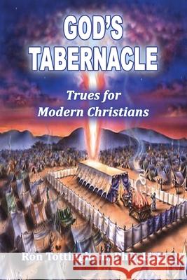 God's Tabernacle: Trues for Modern Christians Ronald L Tottingham 9781630732875 Faithful Life Publishers - książka