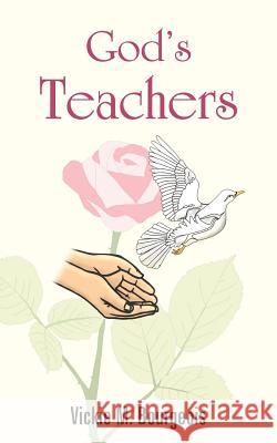 God's Teachers Vickie M. Bourgeois 9781420806847 Authorhouse - książka