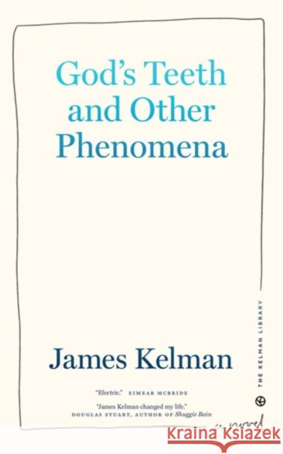 God's Teeth and Other Phenomena Kelman, James 9781629639390 PM Press - książka