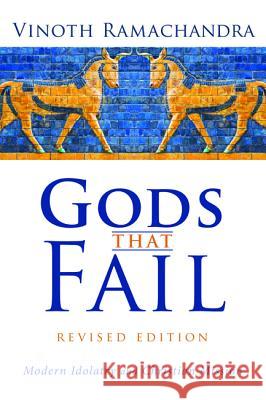 Gods That Fail, Revised Edition Vinoth Ramachandra 9781498282147 Wipf & Stock Publishers - książka