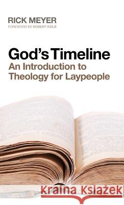 God's Timeline Rick Meyer, REV, Robert Kolb (Institut Universitaire de Hautes Etudes Internationales Geneva) 9781498265485 Wipf & Stock Publishers - książka