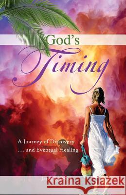 God's Timing: A Journey of Discovery ... And Eventual Healing Janet Green 9781070800790 Independently Published - książka