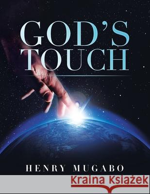 God's Touch Henry Mugabo 9781664113923 Xlibris UK - książka