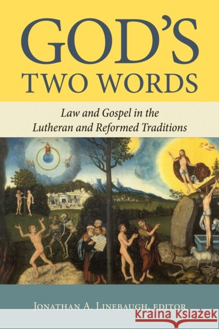 God's Two Words: Law and Gospel in Lutheran and Reformed Traditions Jonathan Linebaugh 9780802874757 William B. Eerdmans Publishing Company - książka