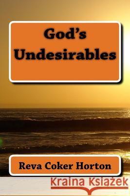God's Undesirables Reva Coker Horton 9781543077902 Createspace Independent Publishing Platform - książka