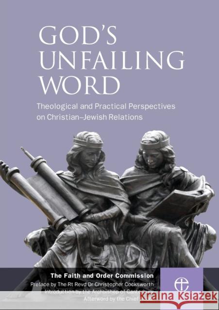 God's Unfailing Word: Christian-Jewish Relations The Faith and Order Commission 9780715111611 Church House Pub - książka