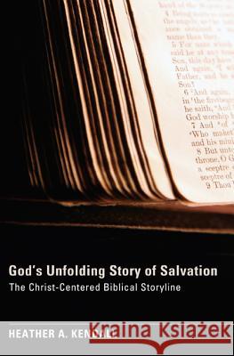 God's Unfolding Story of Salvation Heather A. Kendall 9781620320464 Resource Publications (OR) - książka