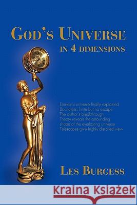 God's Universe in Four Dimensions Les Burgess 9781426958632 Trafford Publishing - książka