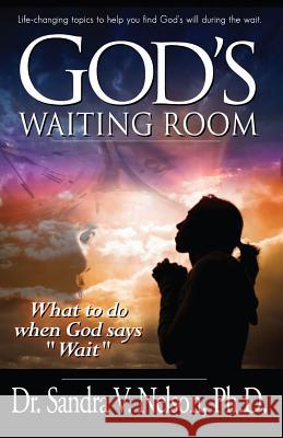 God's Waiting Room Dr Sandra V. Nelson 9781516814732 Createspace - książka