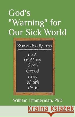 God's Warning for Our Sick World William Timmerman 9798848975215 Independently Published - książka