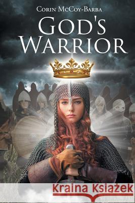 God's Warrior Corin McCoy-Barba 9781645150442 Christian Faith Publishing, Inc - książka
