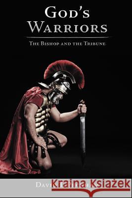 God's Warriors: The Bishop and the Tribune Peckham, David T. 9781449741723 WestBow Press - książka