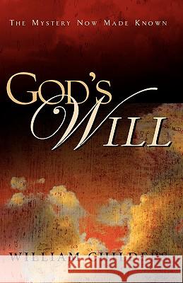 God's Will William Childers 9781591604167 Xulon Press - książka