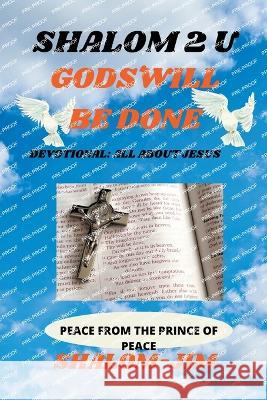 Gods' Will Be Done Shalom Jim   9798215634523 Shalom2u Ministries - książka