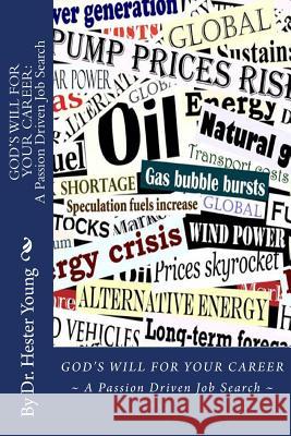 God's Will for Your Career: A Passion Driven Job Search: A Passion Driven Job Searh Dr Hester Young 9781470074234 Createspace - książka