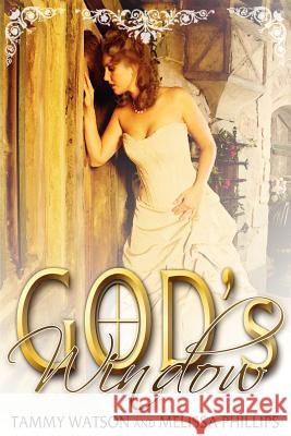 God's Window Tammy Watson Melissa Phillips 9780984228775 Helm Production - książka