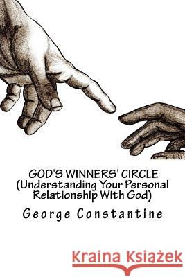 God's Winners' Circle (Understanding Your Personal Relationship With God) Constantine, George 9780991723720 Spiritual Freedom Publishing - książka