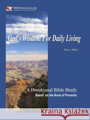 God's Wisdom for Daily Living Betty Miller 9781571490223 Christ Unlimited Ministries - książka