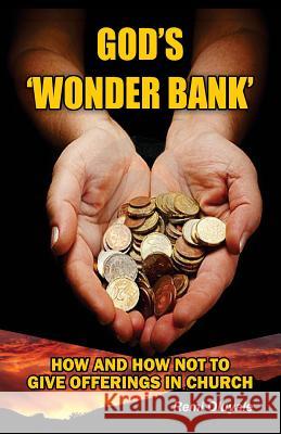 God's 'Wonder Bank': How and How Not to Give Offerings in Church Remi Oluyale 9781974093243 Createspace Independent Publishing Platform - książka