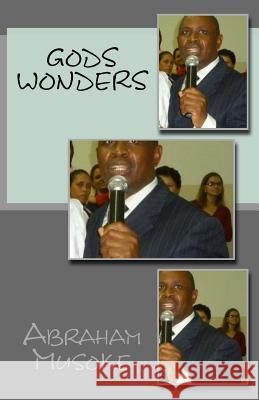 Gods Wonders Abraham Musoke 9781534719538 Createspace Independent Publishing Platform - książka