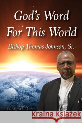 God\'s Word For This World Thomas, Sr. Johnson 9781954414419 J Merrill Publishing, Inc. - książka