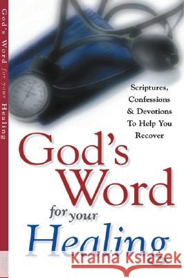 God's Word for Your Healing: Scriptures, Confessions & Devotions To Help You Recover Harrison House 9781577945888 Harrison House - książka