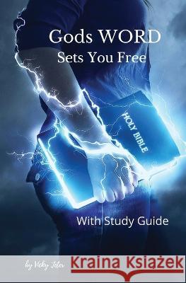 God's WORD Sets You Free: with Study Guide Vicky Jeter   9781737804703 Power of One Voice, LLC - książka