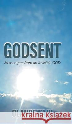 Godsent: Messengers from an Invisible God Olanrewaju 9781038338105 FriesenPress - książka