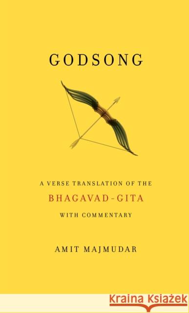 Godsong: A Verse Translation of the Bhagavad-Gita, with Commentary Amit Majmudar 9780525435297 Knopf Publishing Group - książka