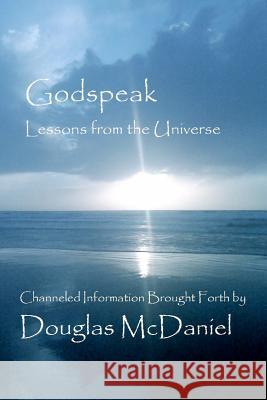 Godspeak: Lessons from the Universe Douglas McDaniel 9781477593363 Createspace - książka