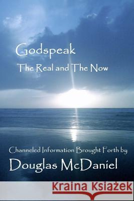 Godspeak: The Real and The Now McDaniel, Douglas 9781511587426 Createspace - książka