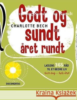 Godt og Sundt Året Rundt Charlotte Bech 9788770630580 Forlaget Guldkornene - książka