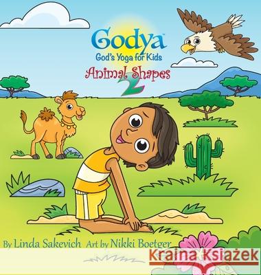 Godya: God's Yoga for Kids - Animal Shapes 2 Linda Sakevich 9781736760031 Digital Designz, Inc. - książka
