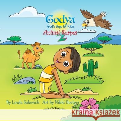 Godya: God's Yoga for Kids - Animal Shapes 2 Linda Sakevich 9781736760048 Digital Designz, Inc. - książka