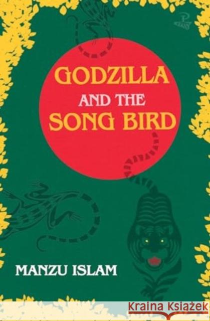 Godzilla and the Song Bird Manzu Islam 9781845235871 Peepal Tree Press Ltd - książka