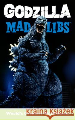 Godzilla Mad Libs: World's Greatest Word Game Macchiarola, Laura 9780593226742 Mad Libs - książka