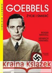 Goebbels Życie i śmierć Roger Manvell, Heinrich Fraenkel 9788384000694 RM - książka
