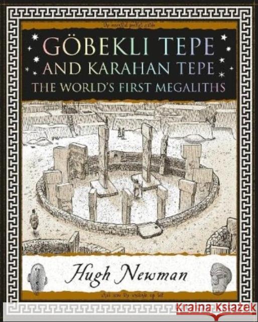 Goebekli Tepe and Karahan Tepe: The World's First Megaliths Hugh Newman 9781907155543 Wooden Books - książka