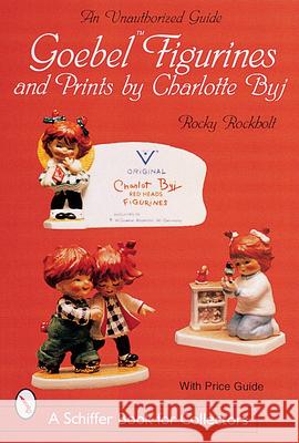 Goebel Figurines & Prints by Charlotte Byj Rockholt, Rocky 9780764313004 Schiffer Publishing - książka