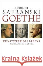 Goethe - Kunstwerk des Lebens : Biografie Safranski, Rüdiger 9783446235816 Hanser - książka
