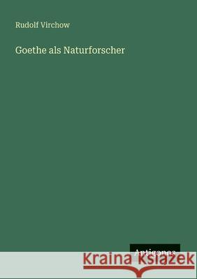 Goethe als Naturforscher Rudolf Virchow 9783563196731 Antigonos Verlag - książka