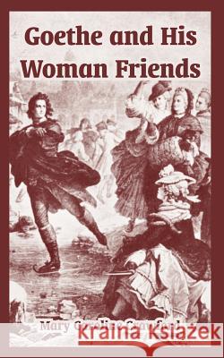 Goethe and His Woman Friends Mary Caroline Crawford 9781410223371 University Press of the Pacific - książka