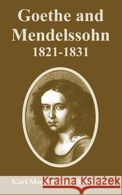 Goethe and Mendelssohn, 1821-1831 Karl Mendelssohn-Bartholdy 9781410223432 University Press of the Pacific - książka