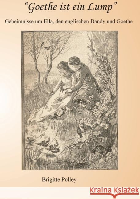 Goethe ist ein Lump : Geheimnisse um Ella, den englischen Dandy und Goethe Polley, Brigitte 9783737522731 epubli - książka