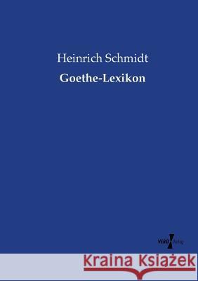 Goethe-Lexikon Heinrich Schmidt 9783737218818 Vero Verlag - książka